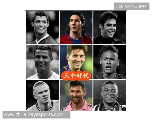 以梅西C罗内马尔姆巴佩为中心展现足球巨星的辉煌与时代风采 以梅西C罗内马尔姆巴佩为中心展现足球巨星的辉煌与时代风采